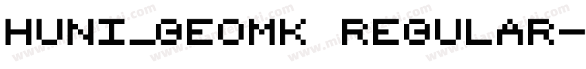 Huni_Geomk Regular字体转换